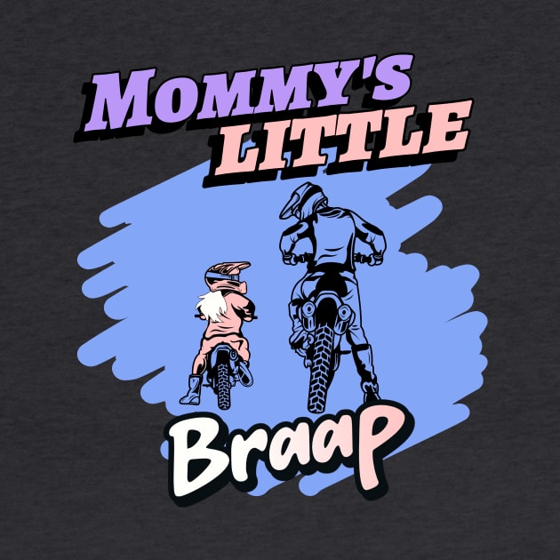 Mommy's Little Braap Girl by MotoFotoDesign